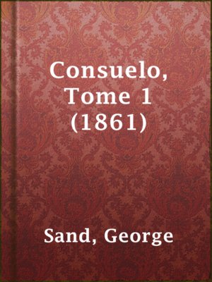 cover image of Consuelo, Tome 1 (1861)